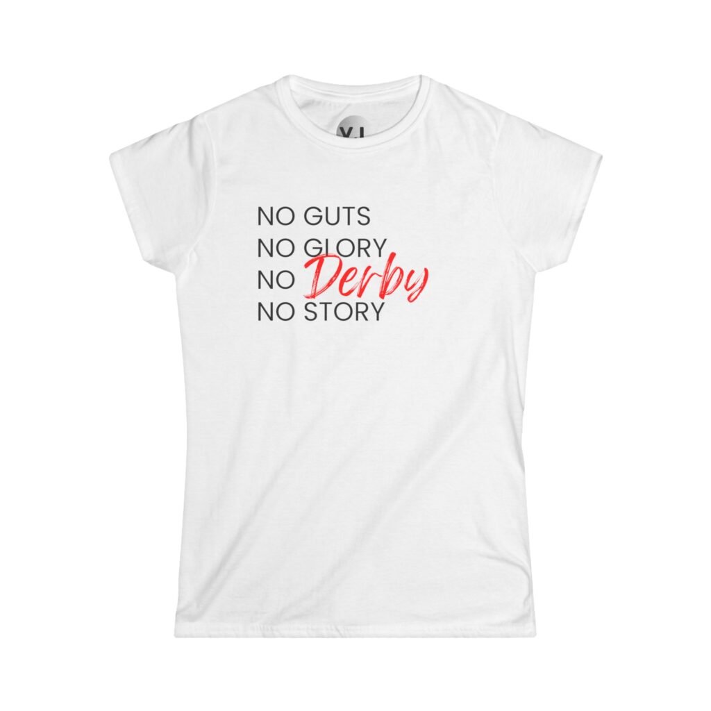 "No Guts, No Glory" Roller Derby Cotton Tee -No Guts, No Glory, No Derby, No Story is a shirt for roller skaters