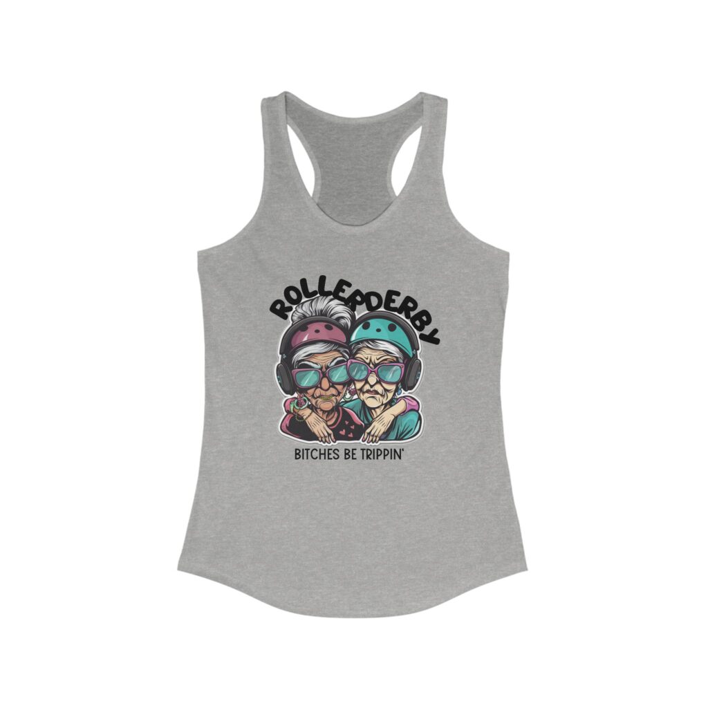 Roller Derby: Bitches Be Trippin - tank top for roller derby - Women's Racerback Tank